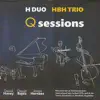 H Duo & HBH Trio - Q Sessions (Live)